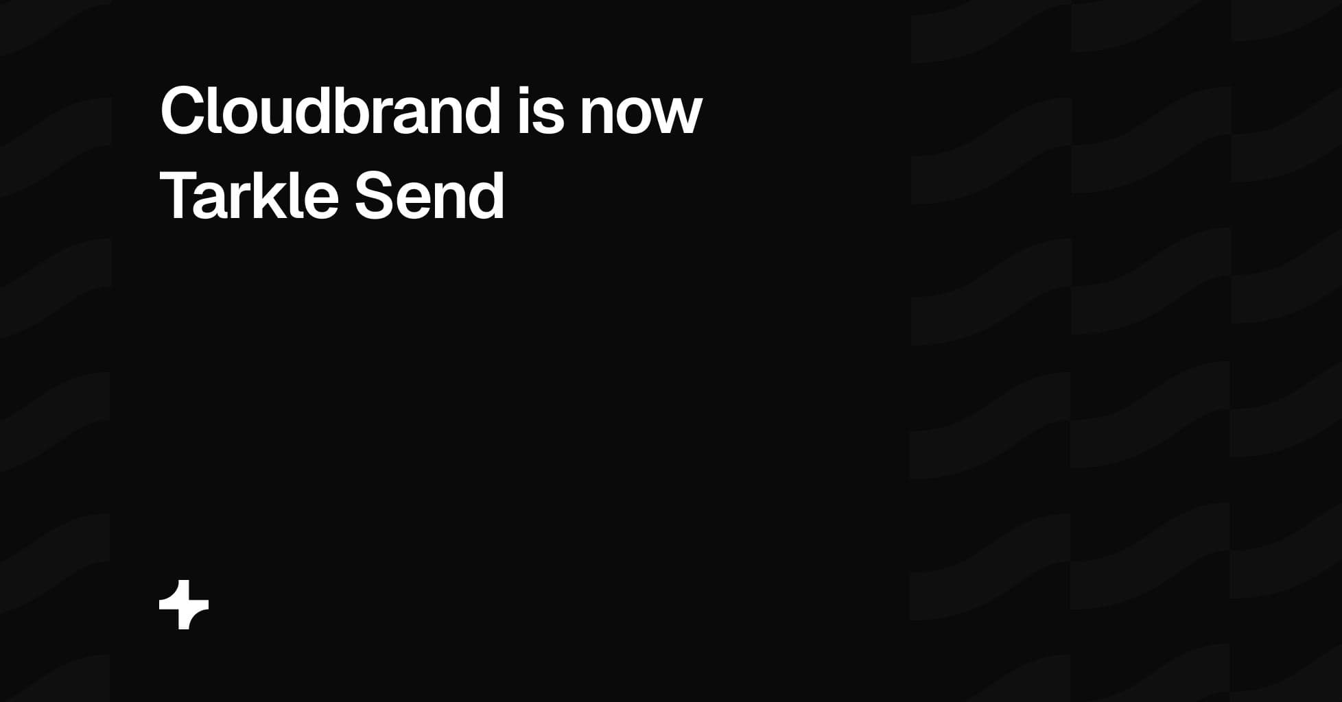From Cloudbrand to Tarkle Send