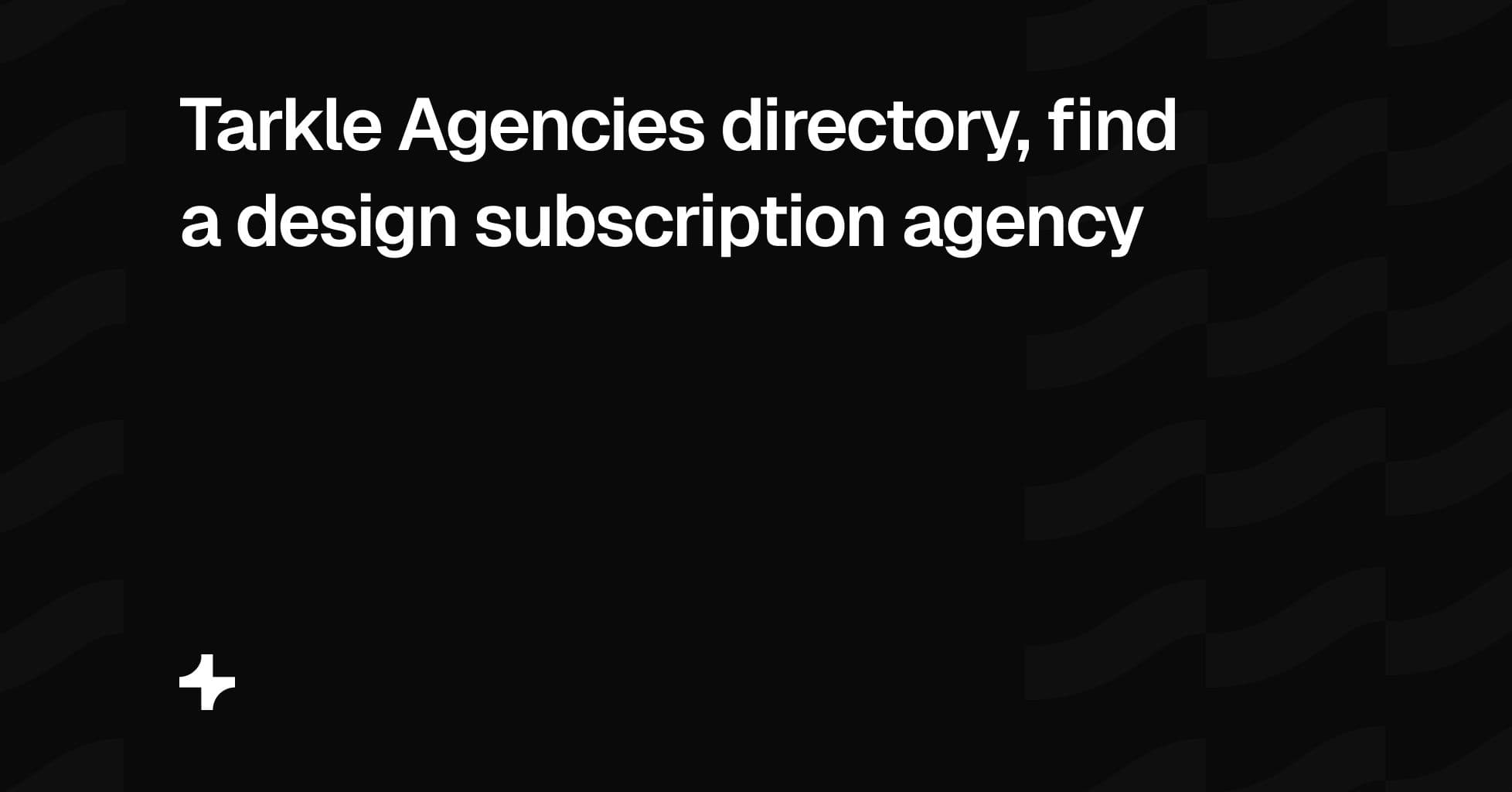 Tarkle Agencies Directory: Find a Design Subscription Agency